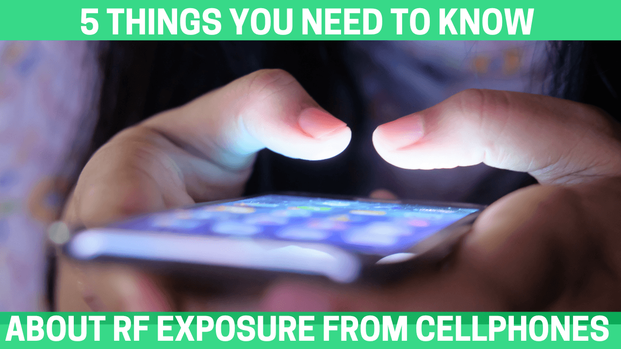 5 Things You Need to Know About RF Exposure From Cell Phones - Orgone Energy Australia