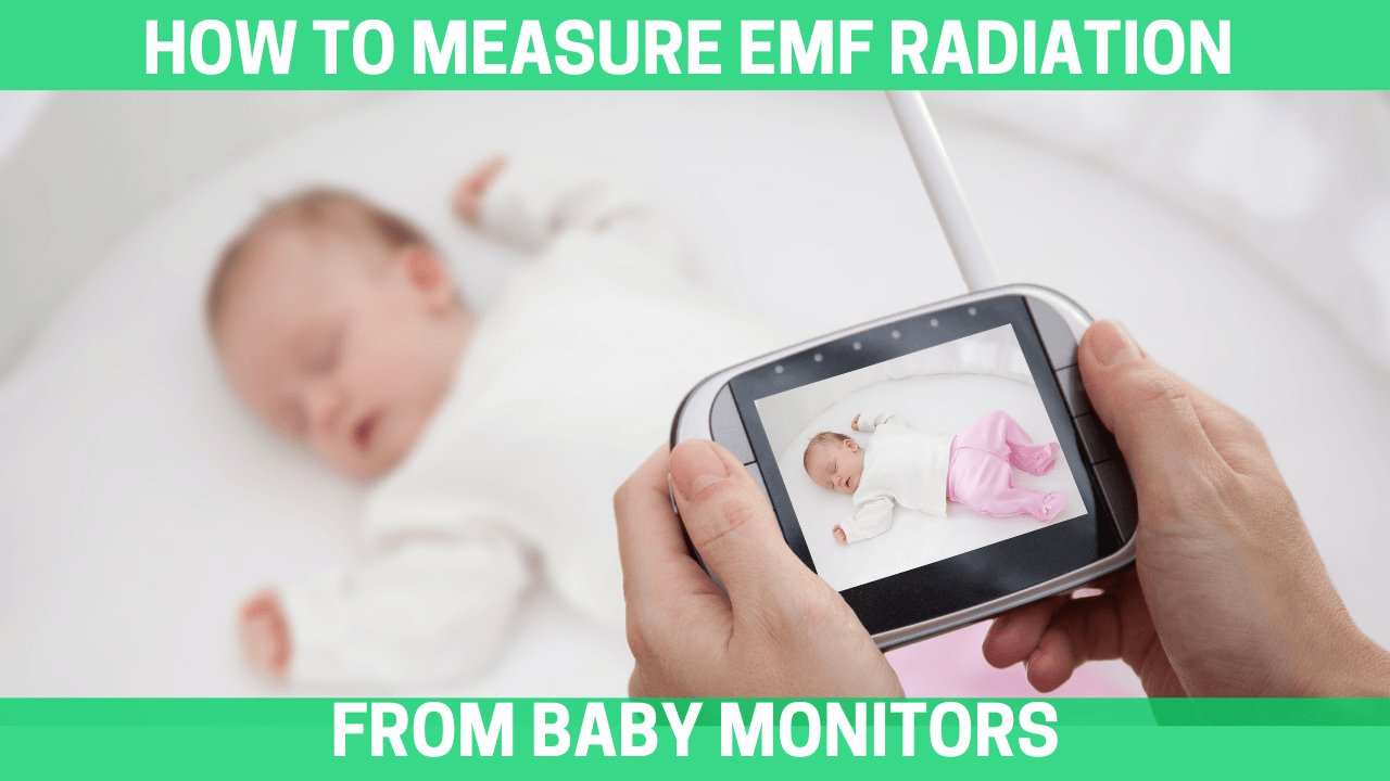 How to Measure EMF Radiation from Baby Monitors? - Orgone Energy Australia