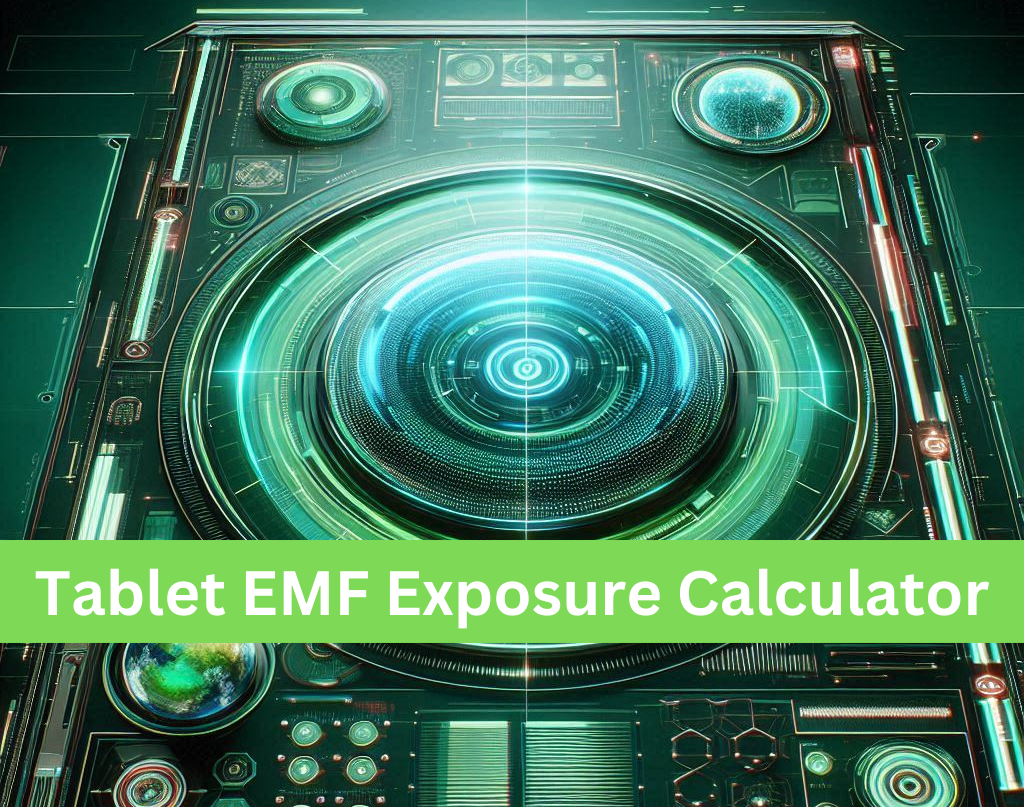 How Much EMF Does Your Tablet Emit? Use This Calculator to Find Out