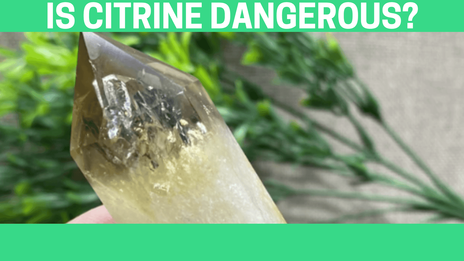 Is Citrine Dangerous