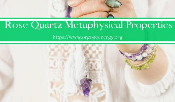 Rose Quartz Metaphysical Properties