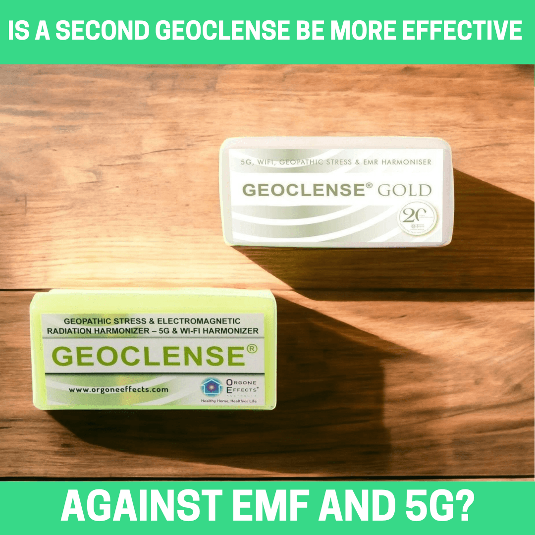 Would A Second Geoclense be More Effective Against EMF and 5G? - Orgone Energy Australia